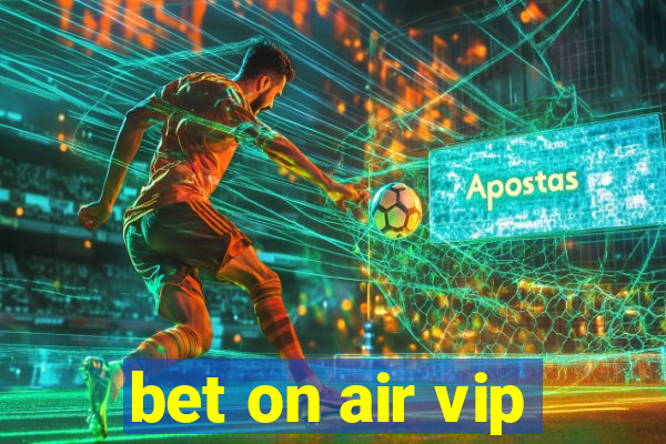 bet on air vip